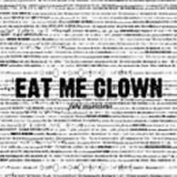 Eat Me Clown : Fake Musician